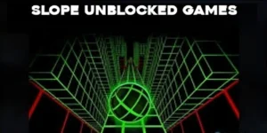 Slope Unblocked Games